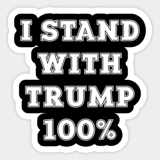 I Stand With Trump 100% Sticker